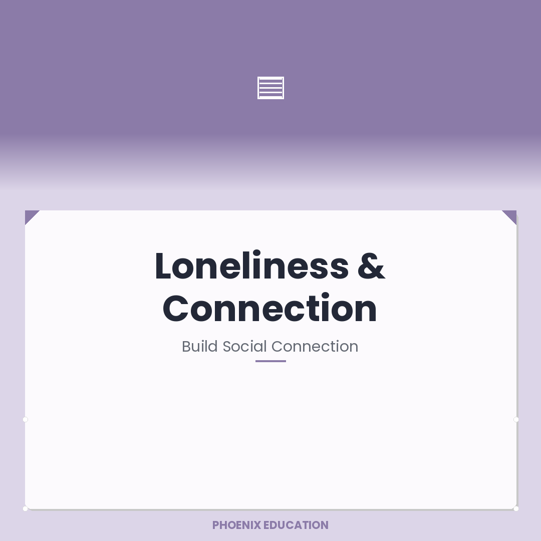 Loneliness & Connection - KS3-4 Pupils