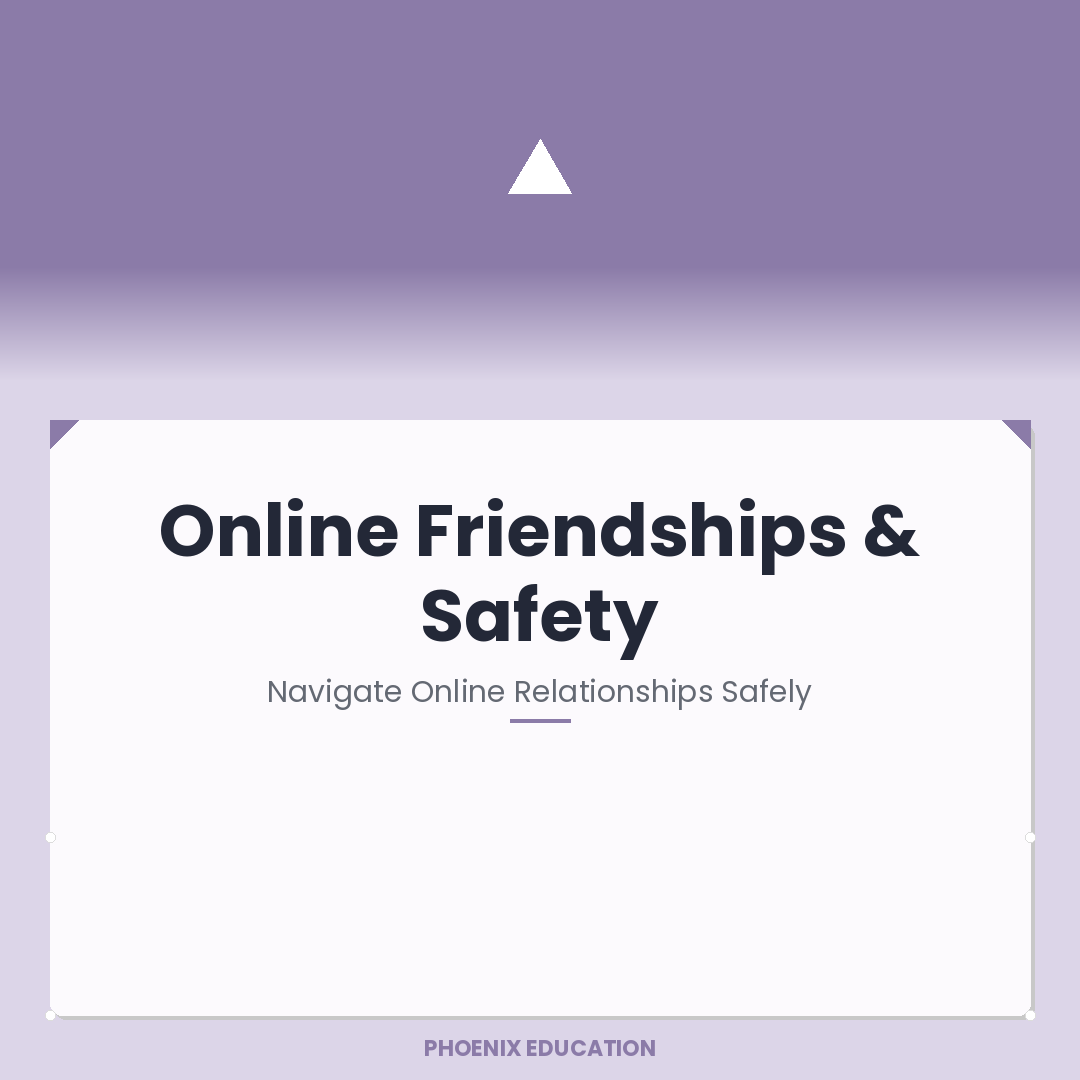 Online Friendships & Safety - KS2-4 Pupils