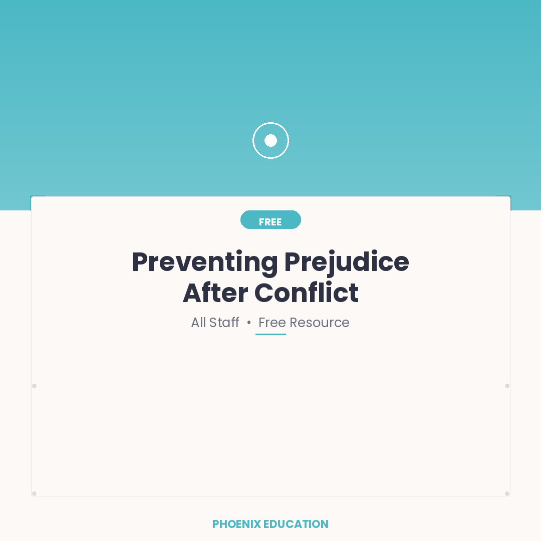 Preventing Prejudice After Conflict - All Staff