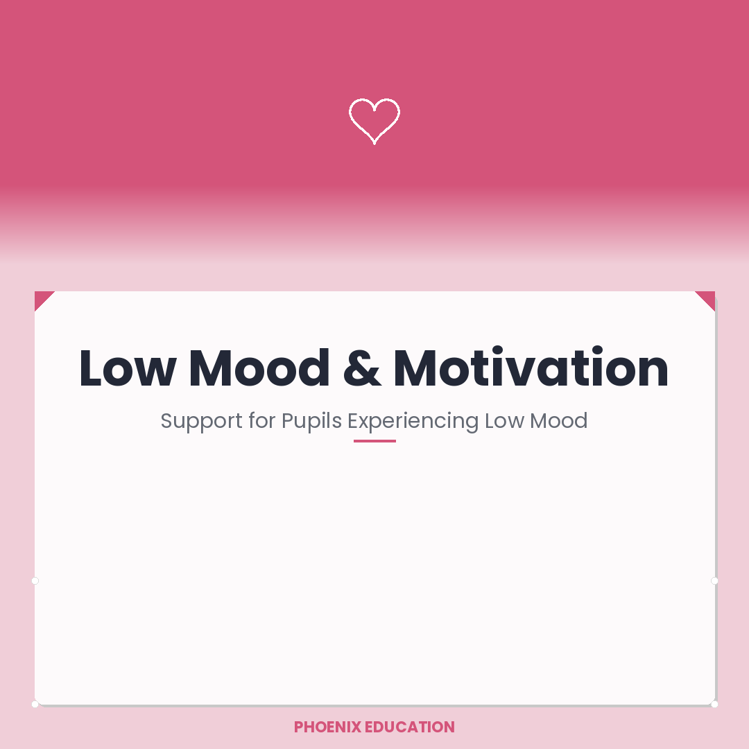 Low Mood & Motivation - KS3-4 Pupils