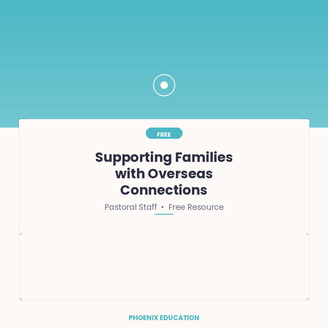 Supporting Families with Overseas Connections - Pastoral Staff